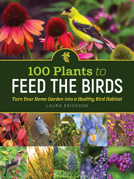 Title details for 100 Plants to Feed the Birds by Laura Erickson - Wait list